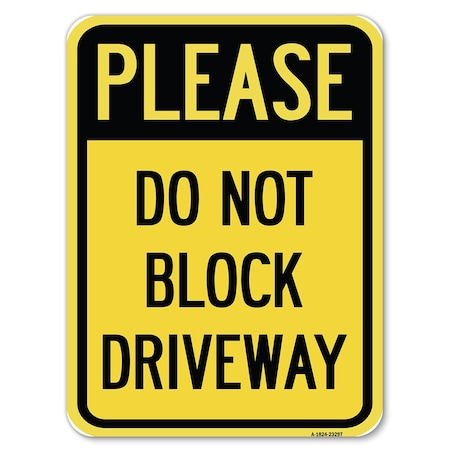 Signmission Please Do Not Block Driveway Heavy-Gauge Aluminum Rust Proof Parking Sign, 18" x 24", A-1824-23297 A-1824-23297